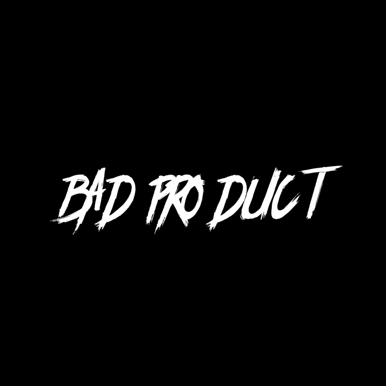 ALL PRODUCTS - Bad Product 