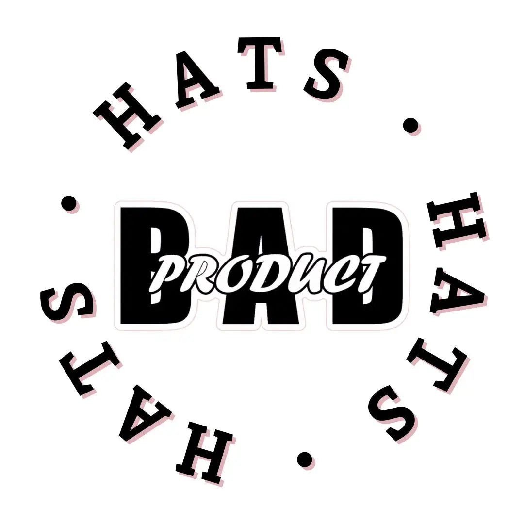 Hats - Bad Product 