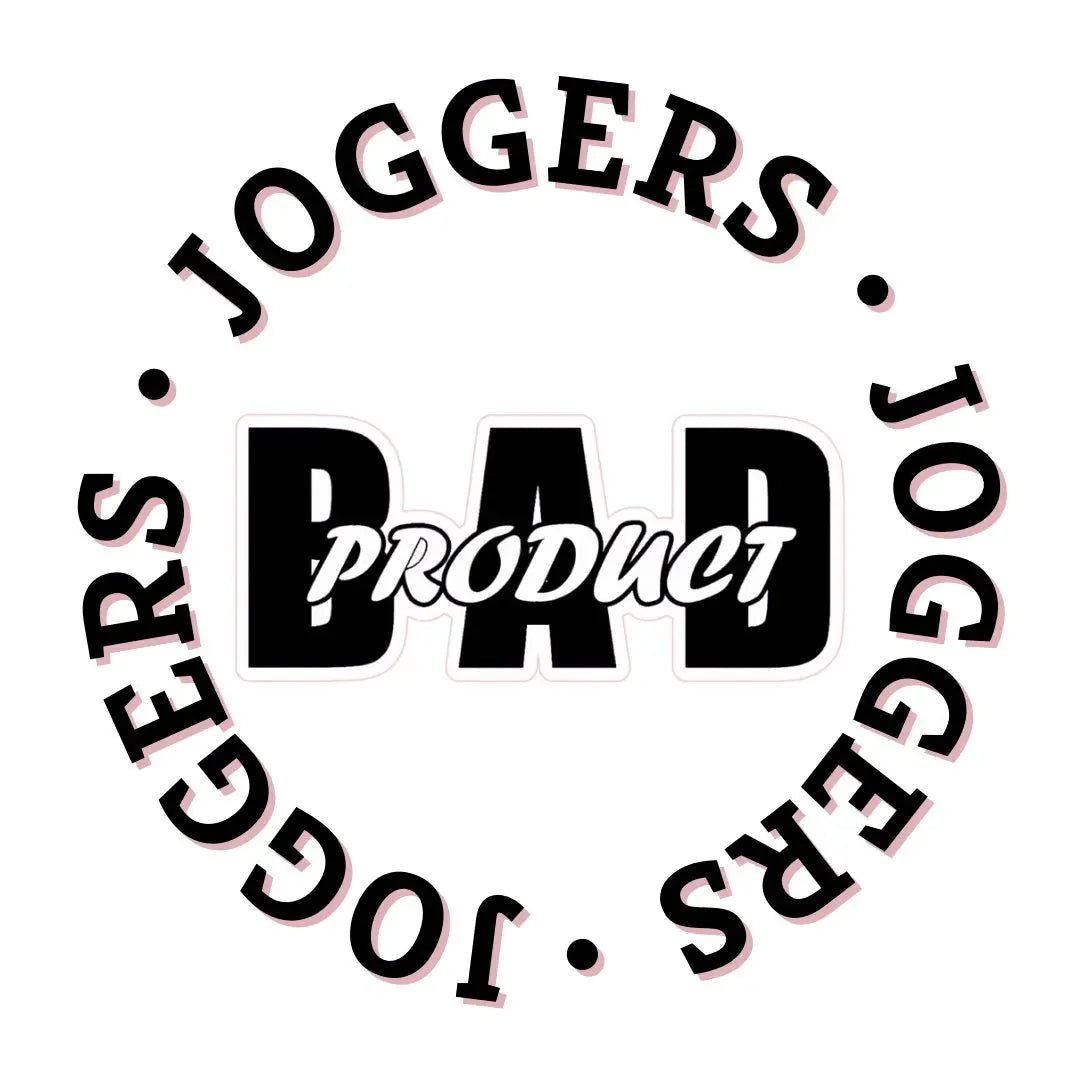 JOGGERS - Bad Product 