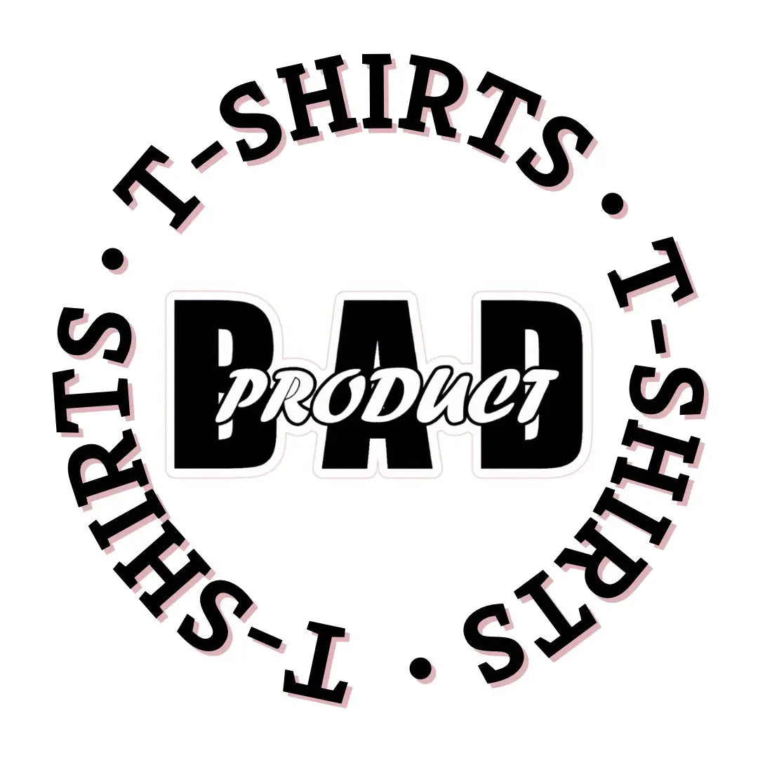 TEES - Bad Product