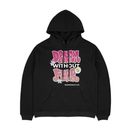 Dream Without Fear Hoodie - Bad Product