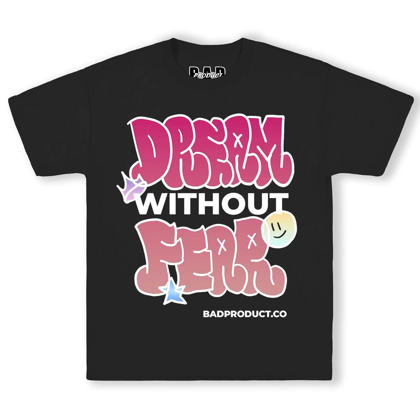 Dream Without Fear Tee - Bad Product