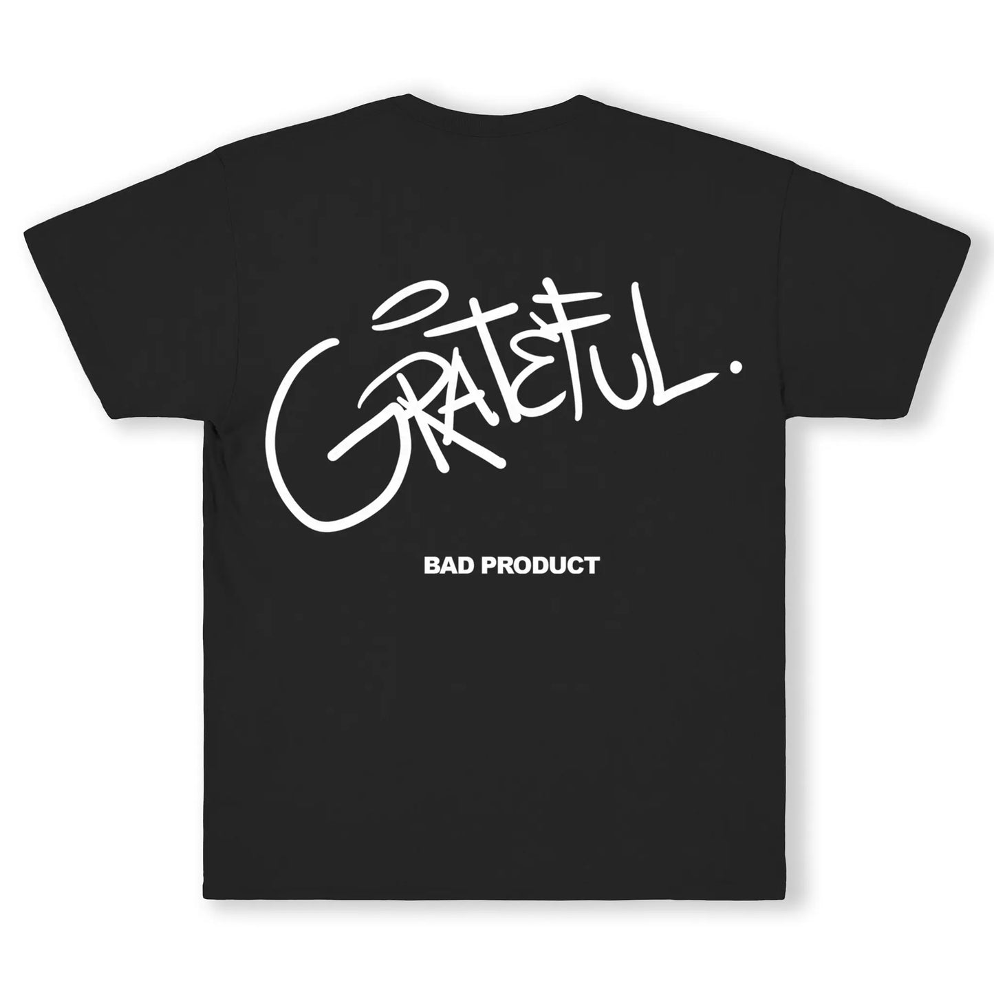 Grateful Tee - Bad Product