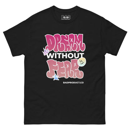 Dream Without Fear Tee - Bad Product