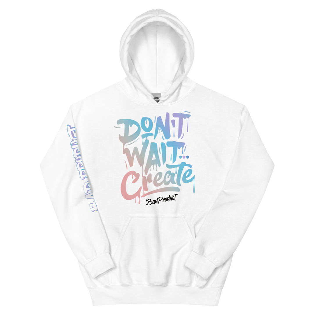 Dont Wait Create Hoodie - Premium Hoodie from Bad Product - Just $37.50! Shop now at Bad Product 