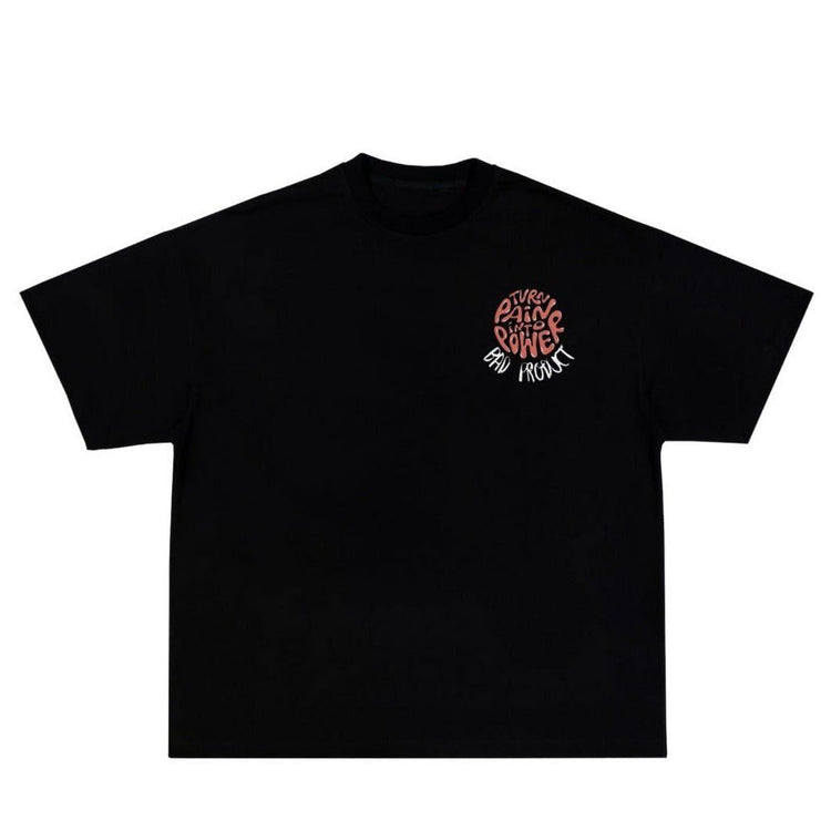 Pain Into Power Tee - Bad Product